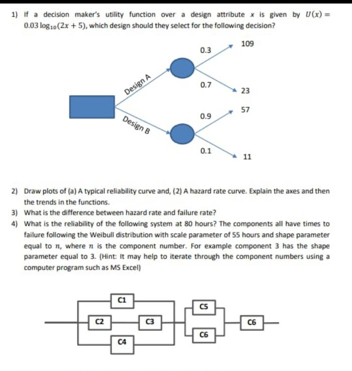 1 If A Decision Maker S Utility Function Over A Design Attribute Is Given By U X 0 03 Log10 2x 5 Which Design 1