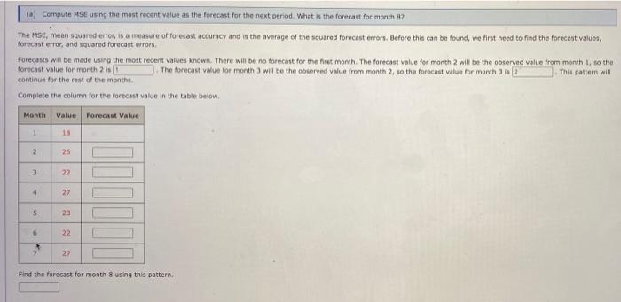 A Compute Me Using The Most Recent Value As The Forecast For The Next Period What Is The Forecast For Month The Mse 1