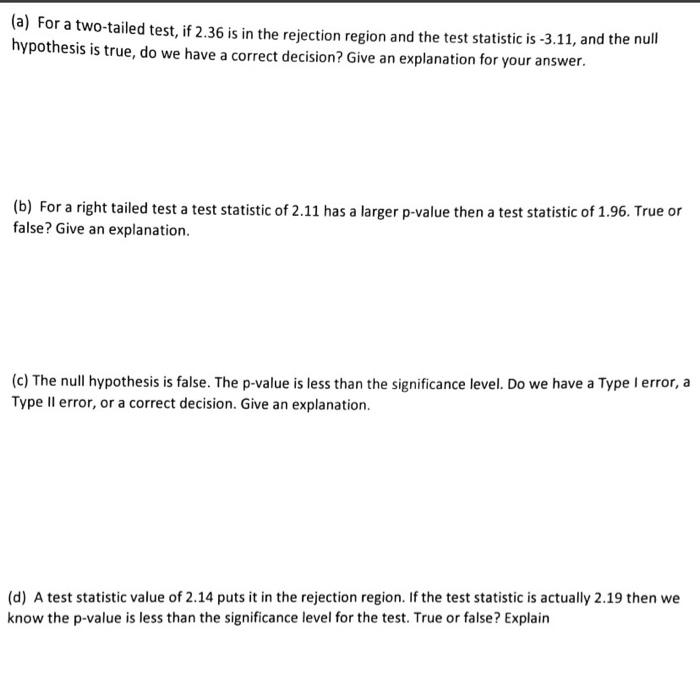 A For A Two Tailed Test If 2 36 Is In The Rejection Region And The Test Statistic Is 3 11 And The Null Hypothesis I 1