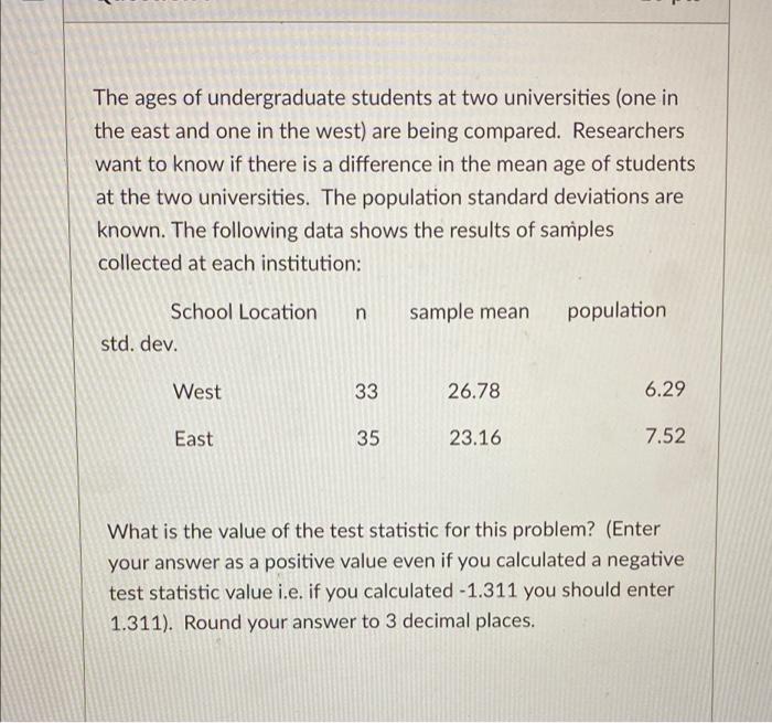 The Ages Of Undergraduate Students At Two Universities One In The East And One In The West Are Being Compared Researc 1