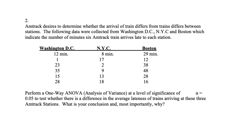 2 Amtrack Desires To Determine Whether The Arrival Of Train Differs From Trains Differs Between Stations The Following 1