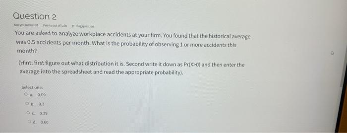 Question 2 Tweed Prof You Are Asked To Analyze Workplace Accidents At Your Firm You Found That The Historical Average 1