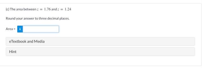 Find The Specified Areas For A 0 1 Density A The Area Below Z 0 6 Round Your Answer To Three Decimal Places Are 2