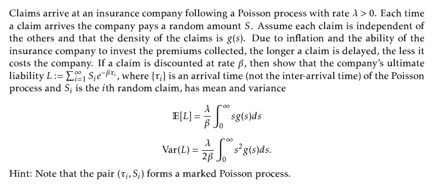 Claims Arrive At An Insurance Company Following A Poisson Process With Rate 1 0 Each Time A Claim Arrives The Company 1