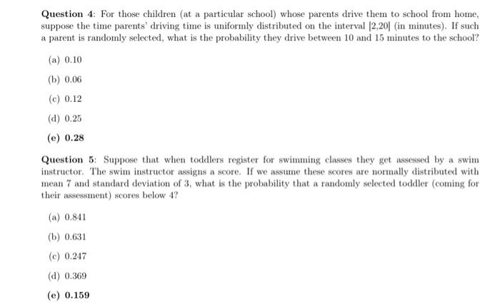 Question 4 For Those Children At A Particular School Whose Parents Drive Them To School From Home Suppose The Time P 1