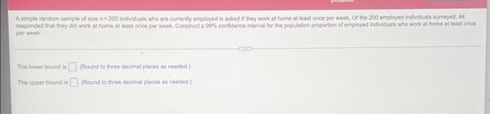 A Simple Random Sample Of Size N 200 Individuals Who Are Currently Employed Is Asked If They Work At Home At Least Once 1