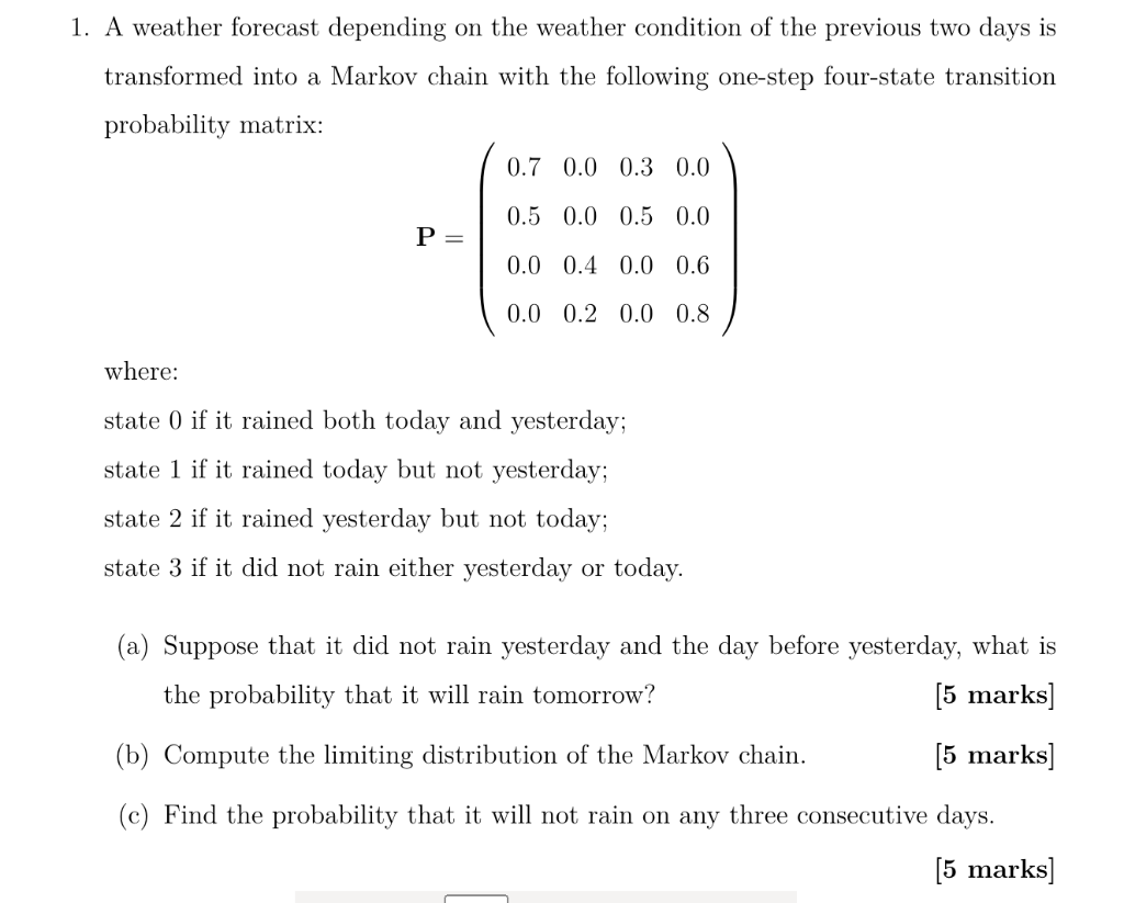 1 A Weather Forecast Depending On The Weather Condition Of The Previous Two Days Is Transformed Into A Markov Chain Wit 1