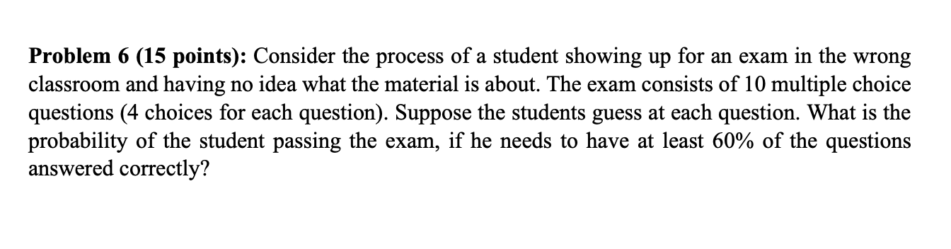 Problem 6 15 Points Consider The Process Of A Student Showing Up For An Exam In The Wrong Classroom And Having No Ide 1
