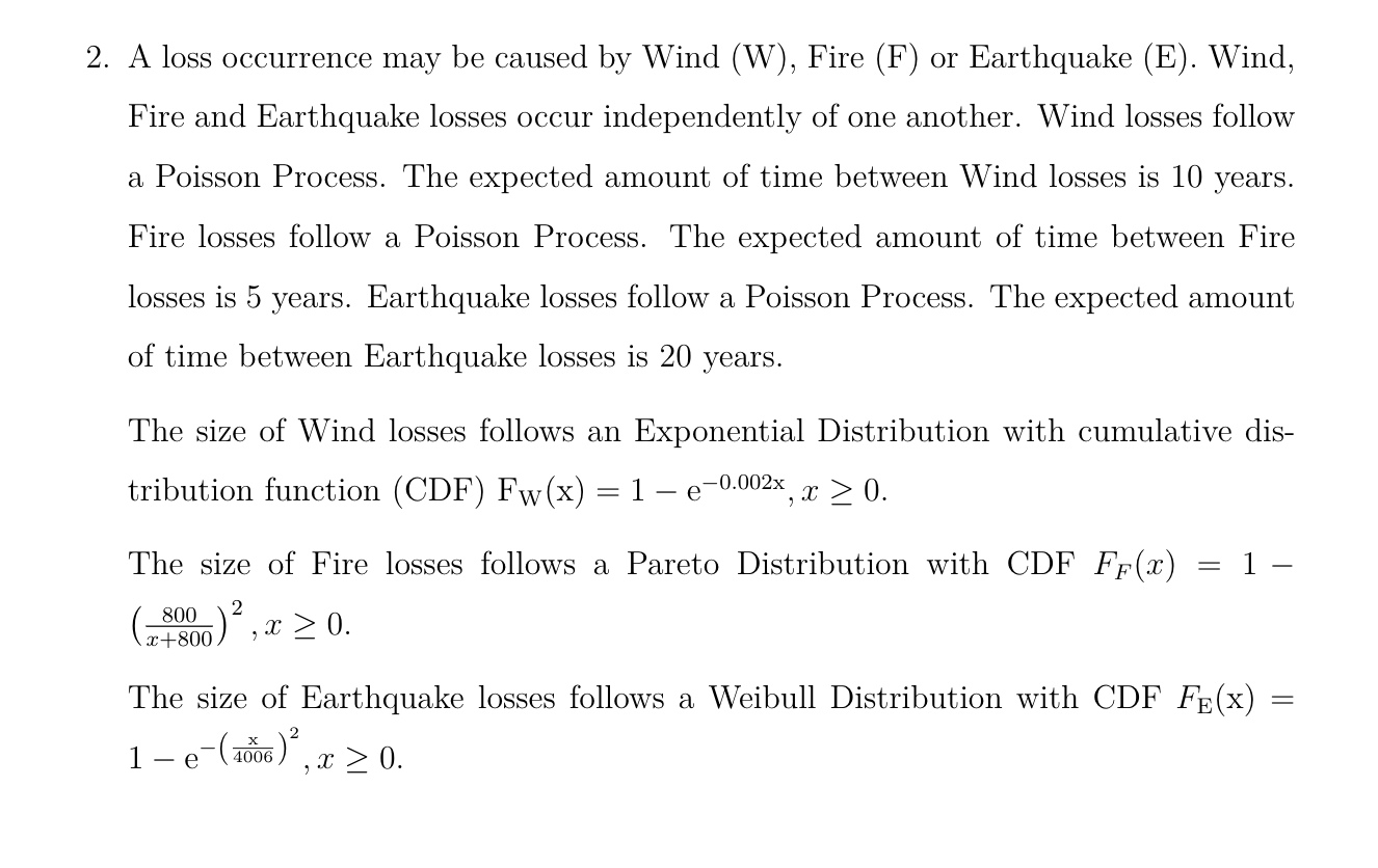2 A Loss Occurrence May Be Caused By Wind W Fire F Or Earthquake E Wind Fire And Earthquake Losses Occur Indep 1