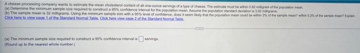 A Cheese Processing Company Wants To Estimate The Mean Cholesterol Content Of Once Servings Of A Type Of Choose The Site 1