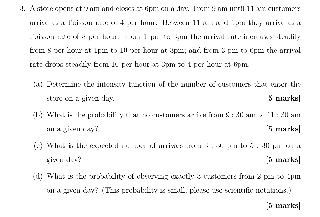 3 A Store Opens At 9 Am And Closes At 6pm On A Day From 9 Am Until 11 Am Customers Arrive At A Poisson Rate Of 4 Per H 1