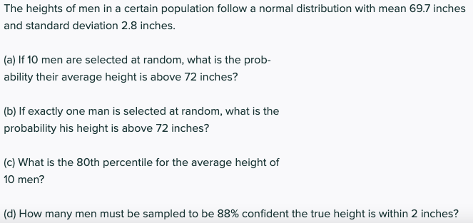The Heights Of Men In A Certain Population Follow A Normal Distribution With Mean 69 7 Inches And Standard Deviation 2 8 1