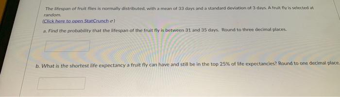 The Lifespan Of Fruit Flies Is Normally Distributed With A Mean Of 33 Days And A Standard Deviation Of 3 Days A Fruit H 1