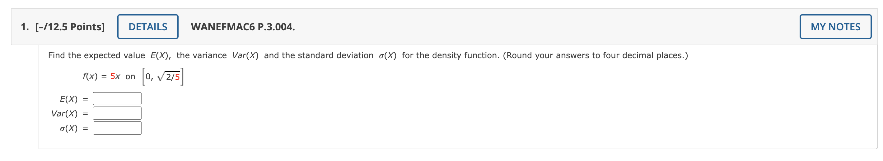 1 12 5 Points Details Wanefmac6 P 3 004 My Notes Find The Expected Value E X The Variance Var X And The Standar 1