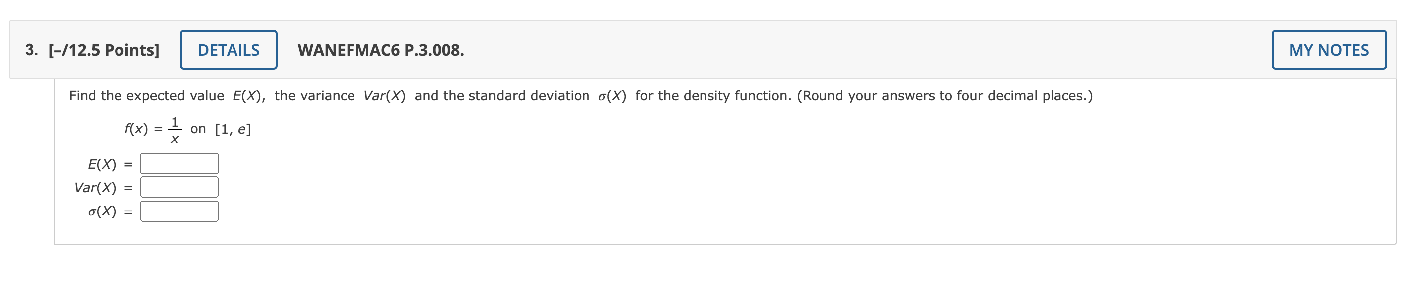 3 12 5 Points Details Wanefmac6 P 3 008 My Notes Find The Expected Value E X The Variance Var X And The Standar 1