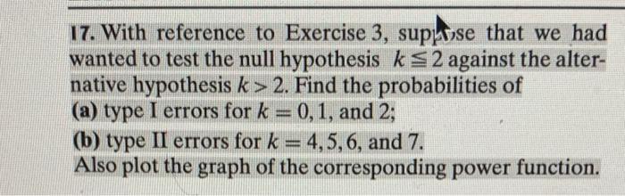17 With Reference To Exercise 3 Suppose That We Had Wanted To Test The Null Hypothesis K S2 Against The Alter Native 1