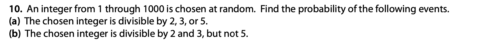 10 An Integer From 1 Through 1000 Is Chosen At Random Find The Probability Of The Following Events A The Chosen Int 1