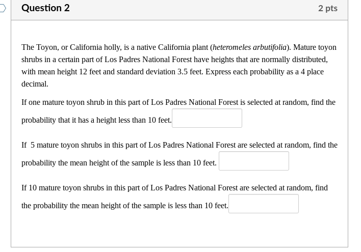 Question 2 2 Pts The Toyon Or California Holly Is A Native California Plant Heteromeles Arbutifolia Mature Toyon 1
