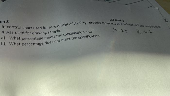 12 Marks M 25 R 4 7 On 8 In Control Chart Used For Assessment Of Stability Process Mean Was 25 And Waters Such 4 Was 1