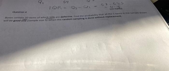 54 Iqr Q3 01 57 525 Home Question 4 Boxes Contain 30 Items Of Which 10 Are Defective Find The Probability That All 1