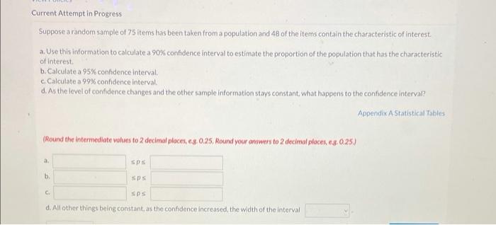 Current Attempt In Progress 1 Suppose A Random Sample Of 75 Items Has Been Taken From A Population And 48 Of The Items C 1