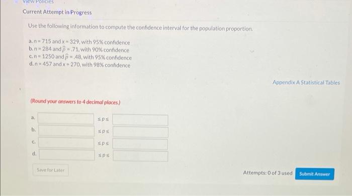 View Policies Current Attempt In Progress Use The Following Information To Compute The Confidence Interval For The Popul 1