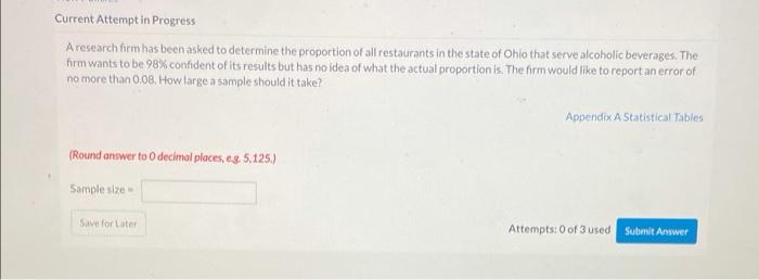Current Attempt In Progress A Research Firm Has Been Asked To Determine The Proportion Of All Restaurants In The State O 1