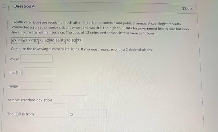 D Question 4 12 Pts Health Care Issues Are Receiving Much Attention In Both Academic And Political Arenas A Sociologist 1