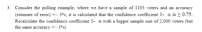 3 Consider The Polling Example Where We Have A Sample Of 1103 Voters And An Accuracy Estimate Of Error 3 It Is 1