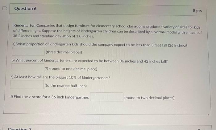 Question 6 8 Pts Kindergarten Companies That Design Furniture For Elementary School Classrooms Produce A Variety Of Size 1