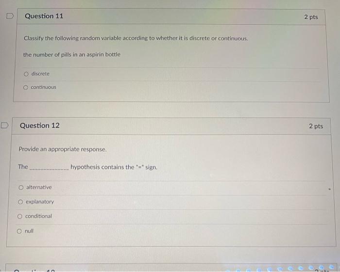 D Question 11 2 Pts Classify The Following Random Variable According To Whether It Is Discrete Or Continuous The Number 1