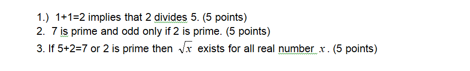 1 1 1 2 Implies That 2 Divides 5 5 Points 2 7 Is Prime And Odd Only If 2 Is Prime 5 Points 3 If 5 2 7 Or 2 Is 1