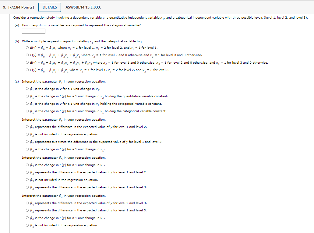 9 2 84 Points Details Aswsbe 14 15 E 033 Consider A Regression Study Involving A Dependent Variable Y A Quantitat 1