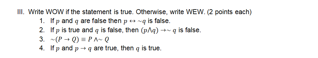 Iii Write Wow If The Statement Is True Otherwise Write Wew 2 Points Each 1 If P And Q Are False Then Po Q Is Fal 1
