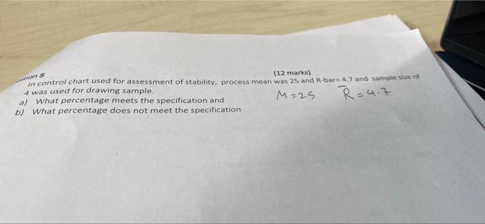 Ons 12 Marks In Control Chart Used For Assessment Of Stability Process Mean Was 25 And R Bar 4 7 And Sample Size 4 W 1