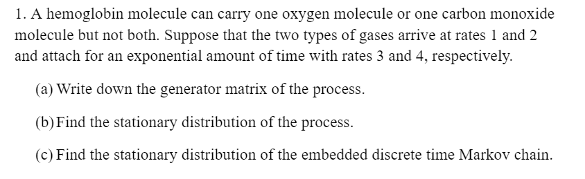 1 A Hemoglobin Molecule Can Carry One Oxygen Molecule Or One Carbon Monoxide Molecule But Not Both Suppose That The Tw 1
