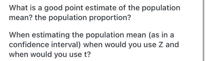 What Is A Good Point Estimate Of The Population Mean The Population Proportion When Estimating The Population Mean As 1