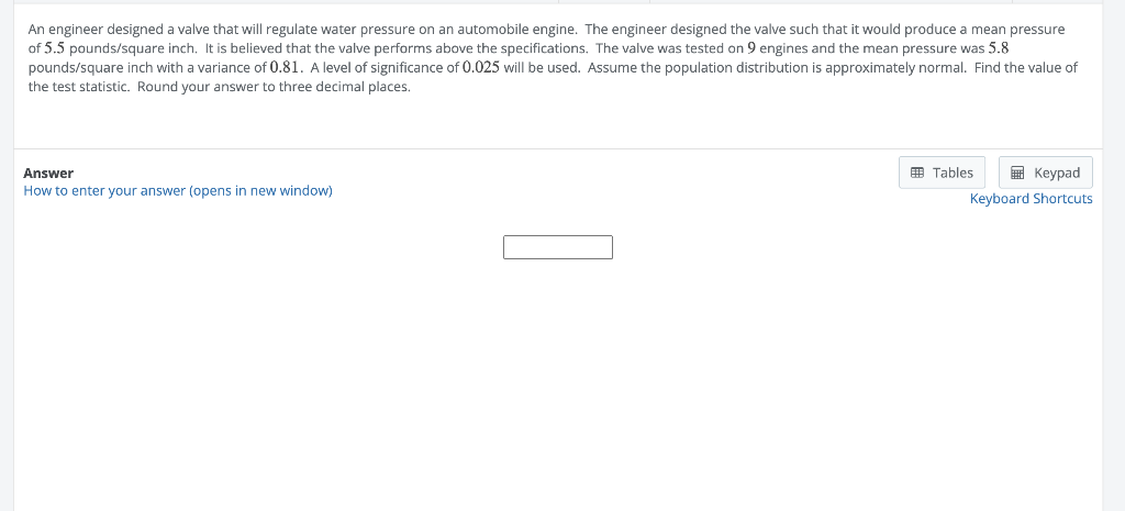 An Engineer Designed A Valve That Will Regulate Water Pressure On An Automobile Engine The Engineer Designed The Valve 1