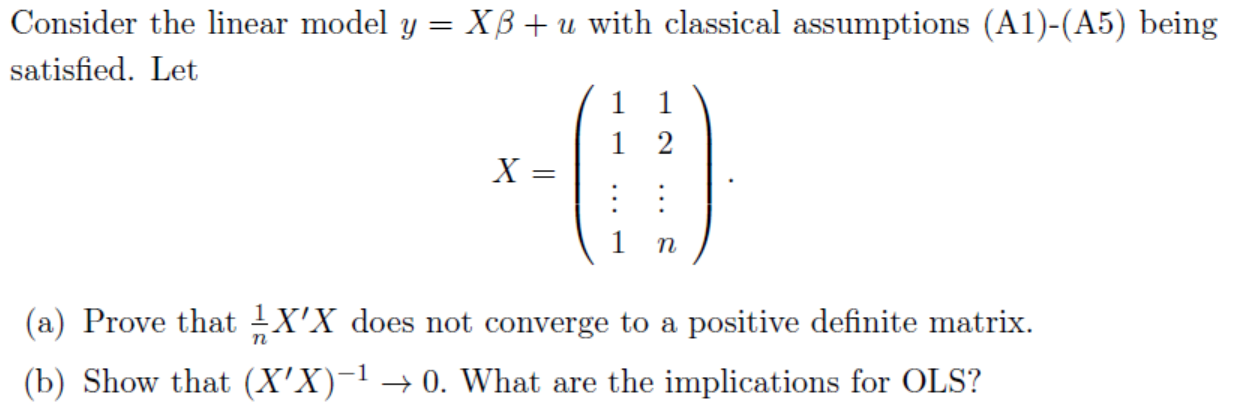 Consider The Linear Model Y Xb U With Classical Assumptions A1 A5 Being Satisfied Let 1 1 2 X 1 N A Prove That 1
