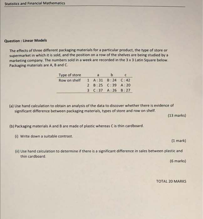 Statistics And Financial Mathematics Question Linear Models The Effects Of Three Different Packaging Materials For A P 1