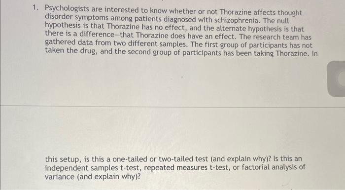 1 Psychologists Are Interested To Know Whether Or Not Thorazine Affects Thought Disorder Symptoms Among Patients Diagno 1