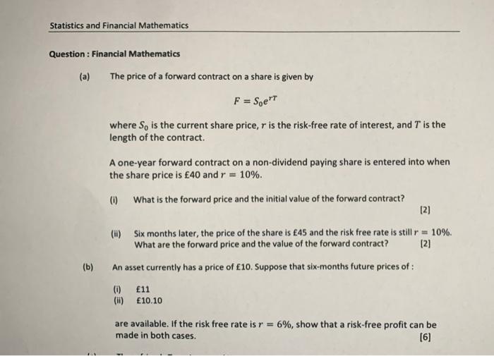 Statistics And Financial Mathematics Question Financial Mathematics A The Price Of A Forward Contract On A Share Is 1
