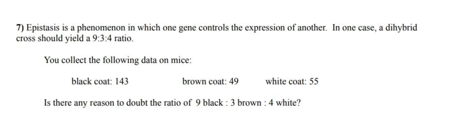 7 Epistasis Is A Phenomenon In Which One Gene Controls The Expression Of Another In One Case A Dihybrid Cross Should 1