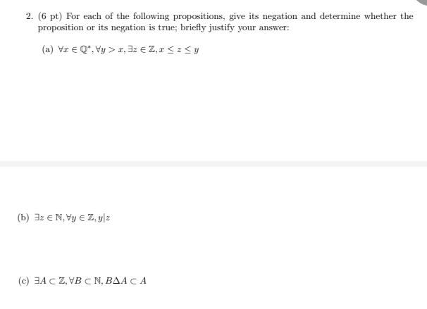 2 6 Pt For Each Of The Following Propositions Give Its Negation And Determine Whether The Proposition Or Its Negatio 1