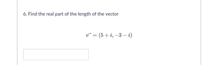 4 B For The Equation 1 1 21 2 3 1 3 1 Find The Real Value Of Y 6 Find The Real Part Of The Length Of The V 2