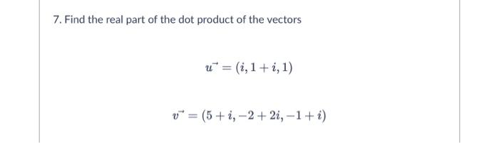 4 B For The Equation 1 1 21 2 3 1 3 1 Find The Real Value Of Y 6 Find The Real Part Of The Length Of The V 3
