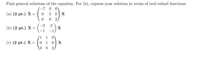 Find General Solutions Of The Equation For B Express Your Solution In Terms Of Real Valued Functions 7 0 6 A 2 P 1
