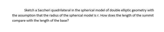 Sketch A Saccheri Quadrilateral In The Spherical Model Of Double Elliptic Geometry With The Assumption That The Radius O 1