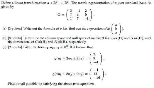 Define A Linear Transformation G R3 R3 The Matrix Representation Of G Over Standard Bases Is Given By 3 1 G 7 5 1 7 1