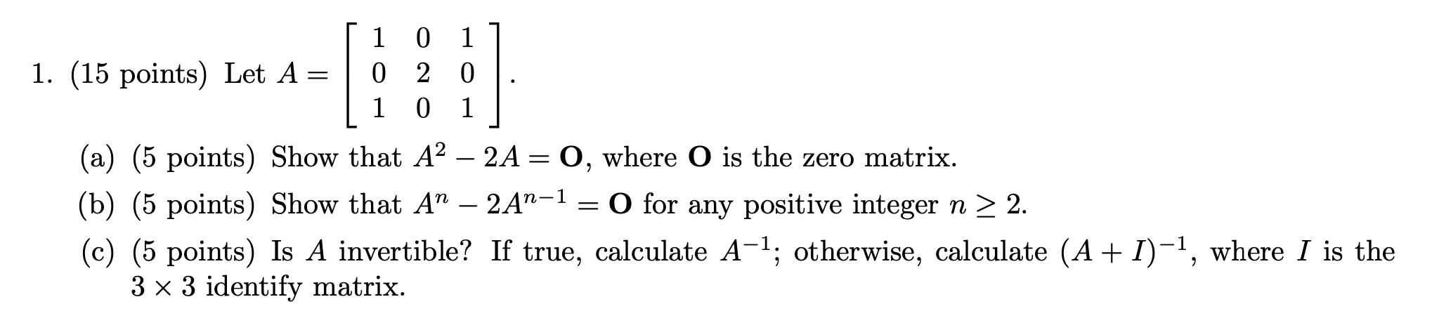 Leta 0 2 0 101 A 5 Points Show That A2 2a O Where O Is The Zero Matrix B 5 Points Show That An 2a 1